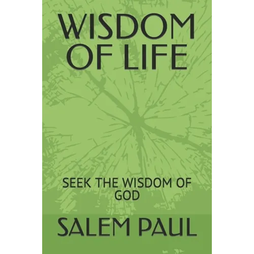 Wisdom of Life: Seek the Wisdomof God