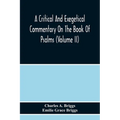 A Critical And Exegetical Commentary On The Book Of Psalms (Volume Ii)