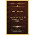 Bible Literature: An Introductory View Of The Bible And Its Books (1903)