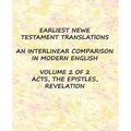 Earliest Newe Testament Translations - Volume 2: Acts, the Epistles, Revelation
