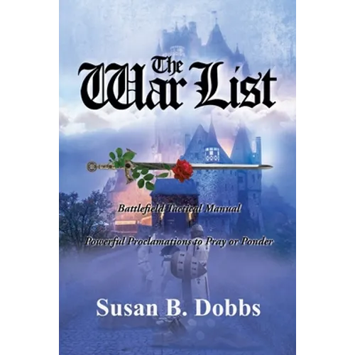 The War List: Battlefield Tactical Manual Powerful Proclamations to Pray or Ponder