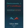 The Echoes Bible Deuteronomy & 2nd Corinthians: Read the Bible Again for the First Time