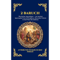 2 Baruch: The Syriac Apocalypse - An Ancient Apocryphal Text of Prophecy, Heavenly Visions & End-Time Revelations (Large Print Deluxe Hardcover Editio
