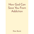 How God Can Save You From Addiction