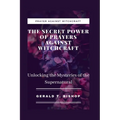 The Secret Power of Prayers Against Witchcraft: Unlocking the Mysteries of the Supernatural