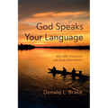 God Speaks Your Language: Why Bible Translation and Study Bibles Matter