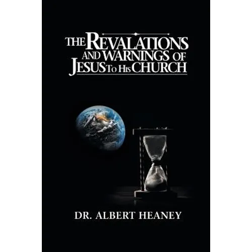 The Revelations And Warnings Of Jesus To His Church