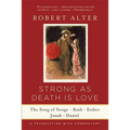 Strong as Death Is Love: The Song of Songs, Ruth, Esther, Jonah, and Daniel, a Translation with Commentary