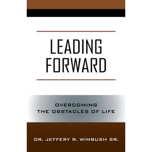 Leading Forward: Overcoming the Obstacles of Life