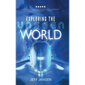 Exploring the Unseen World