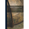 Bible Harmony: A Study Of The Bible As A Whole