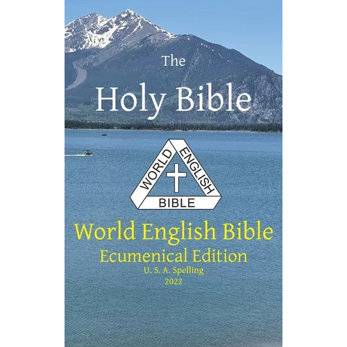 The Holy Bible: World English Bible Ecumenical Edition U. S. A. Spelling