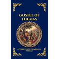 Gospel of Thomas: The Secret Sayings of Jesus - Uncovering the Lost Apocryphal Wisdom, Ancient Mysticism, and Gnostic Teachings for Seekers and Schola