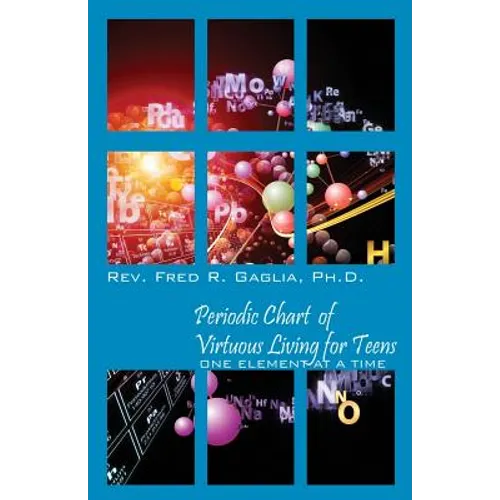 Periodic Chart of Virtuous Living for Teens: One Element at a Time