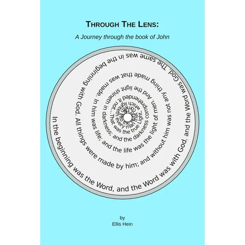 Through The Lens: A Journey Through the Book of John
