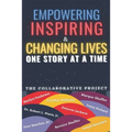 Empowering Inspiring & Changing Lives: One Story at a Time