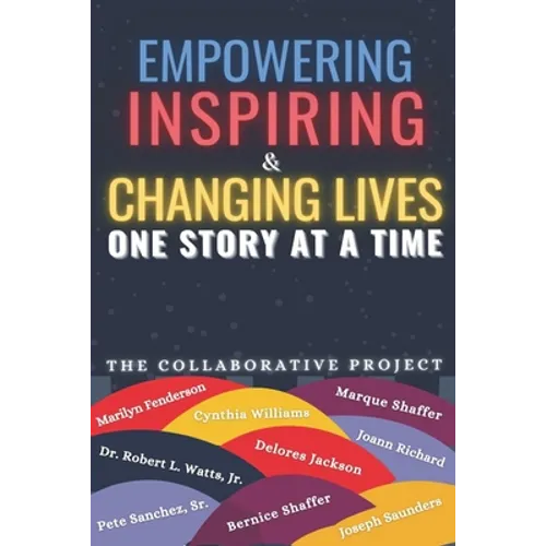 Empowering Inspiring & Changing Lives: One Story at a Time