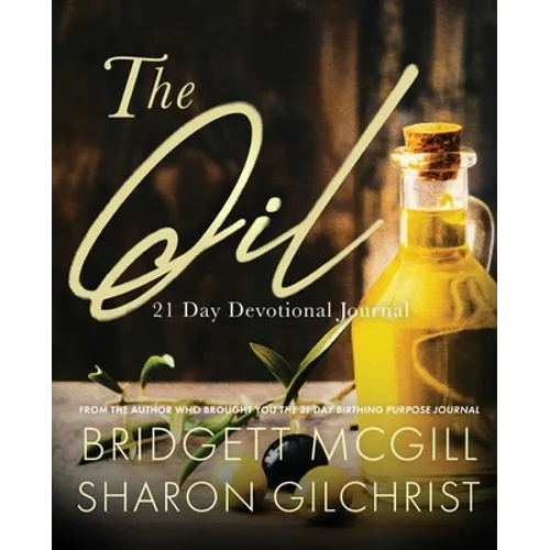 The Oil: 21-Day Devotional Journal