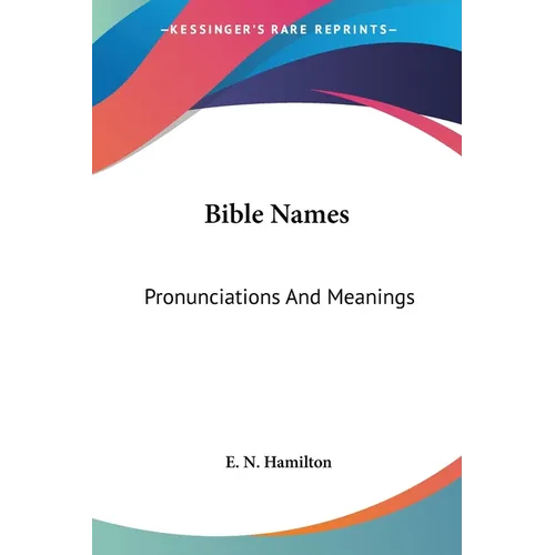 Bible Names: Pronunciations And Meanings