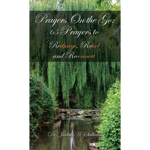 Prayers on the Go: 65 Prayers to Recharge, Refuel and Reconnect