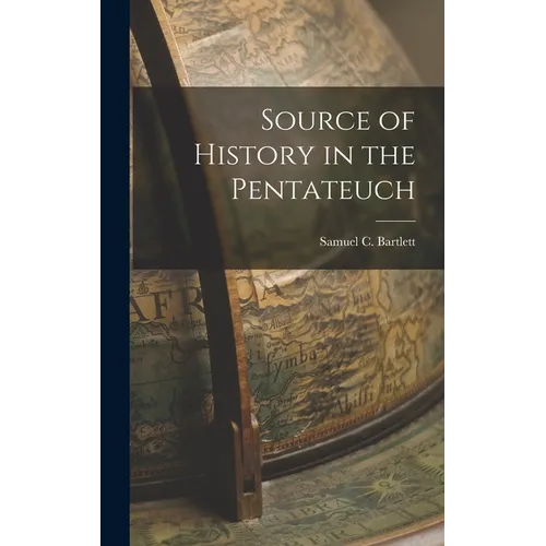 Source of History in the Pentateuch