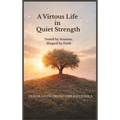 A Virtuous Life in Quiet Strength