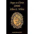 Steps to Christ 1908 Ellen G. White