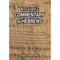 A Teacher's Commentary on Hebrews