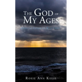 The God of My Ages: A Lifetime Experience With Christ