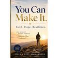 You Can Make It: Faith. Hope. Resilience.