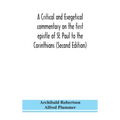 A Critical And Exegetical Commentary On The First Epistle Of St. Paul To The Corinthians (Second Edition)