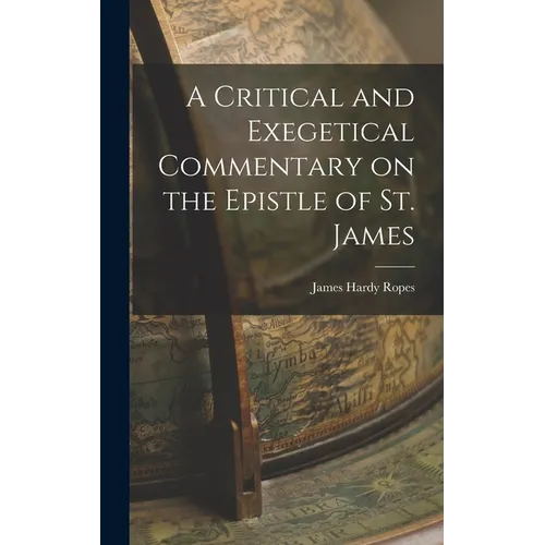 A Critical and Exegetical Commentary on the Epistle of St. James