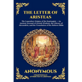 The Letter Of Aristeas: The Legendary Origins of the Septuagint - An Ancient Account of Jewish Wisdom, the Library of Alexandria, and the Translation