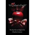 "It's NOT Adam's Fault!"