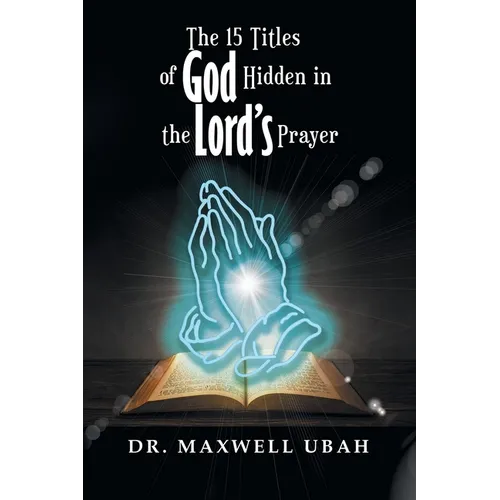 The 15 Titles of God Hidden in the Lord's Prayer