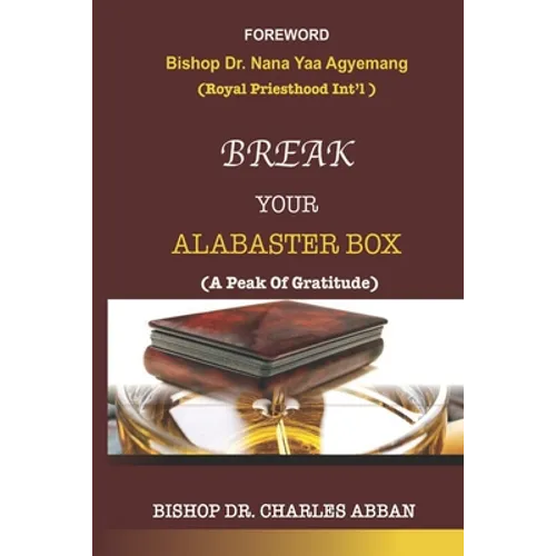 Break Your Alabaster Box: A Peak Of Gratitude