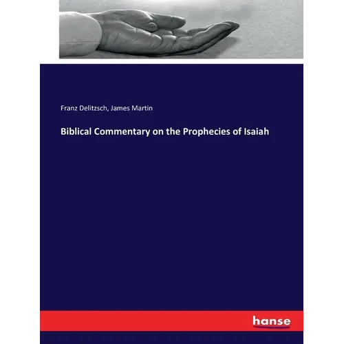 Biblical Commentary on the Prophecies of Isaiah