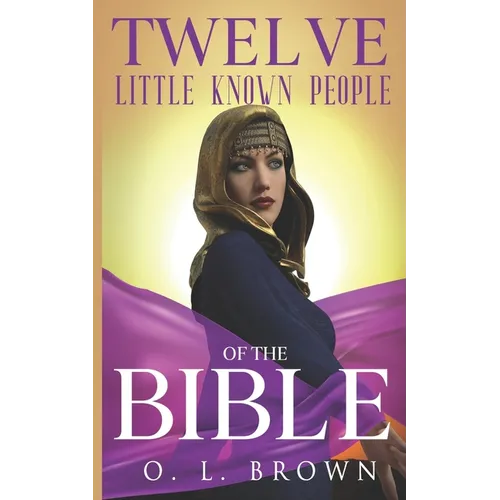 Twelve Little Known People of the Bible
