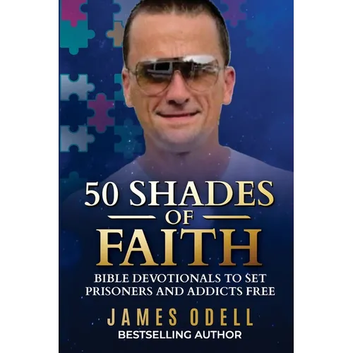 50 Shades of Faith: Bible Devotionals to Set Prisoners and Addicts Free