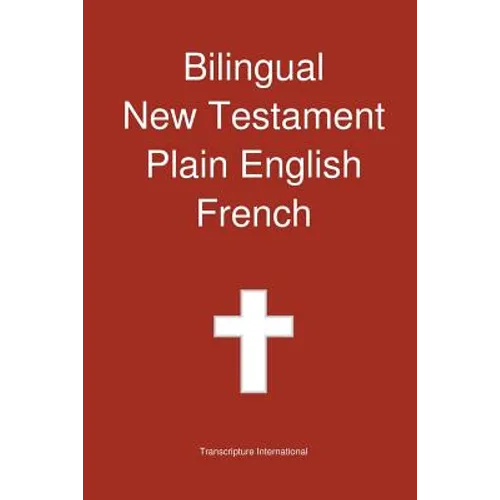 Bilingual New Testament, Plain English - French