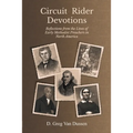 Circuit Rider Devotions: Reflections from the Lives of Early Methodist Preachers in North America