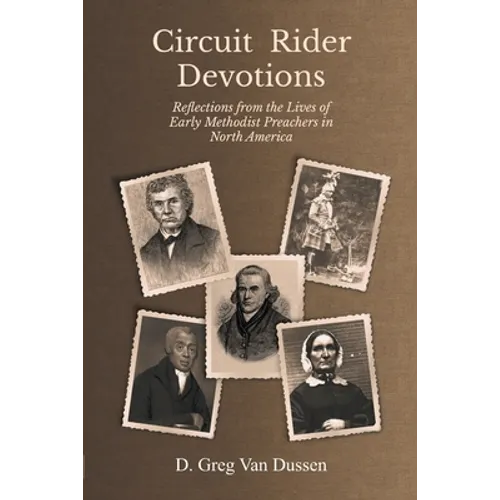 Circuit Rider Devotions: Reflections from the Lives of Early Methodist Preachers in North America
