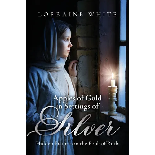 Apples of Gold in Settings of Silver: Hidden Pictures in the Book of Ruth