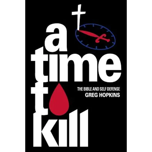 A Time To Kill: The Bible And Self Defense