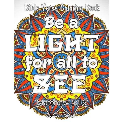 Bible Verse Coloring Book - Be A Light For All To See: 50 Adult Coloring Inspirational Quotes - A Bible Quotes Coloring Books For Adults Relaxation