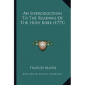 An Introduction To The Reading Of The Holy Bible (1775)
