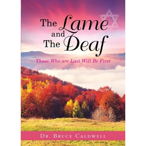 The Lame and The Deaf: Those Who are Last Will Be First