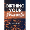 Birthing Your Miracle