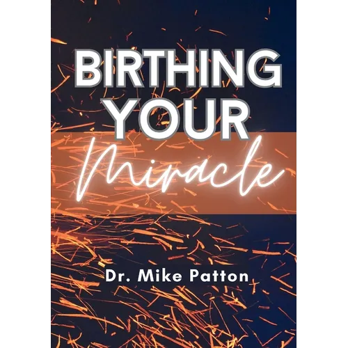 Birthing Your Miracle