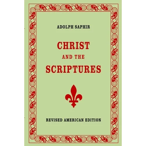 Adolph Saphir, CHRIST AND THE SCRIPTURES